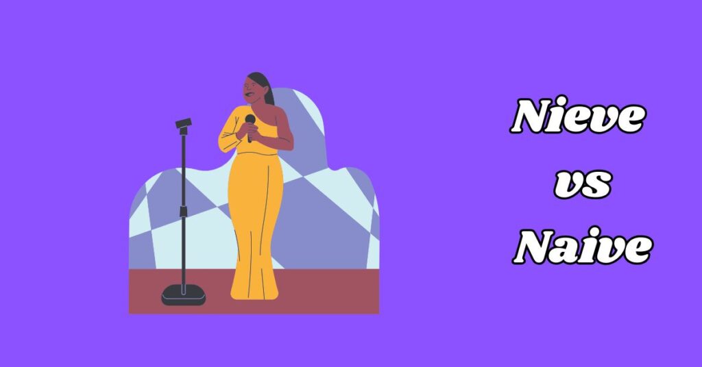 Difference Between Nieve or Naive