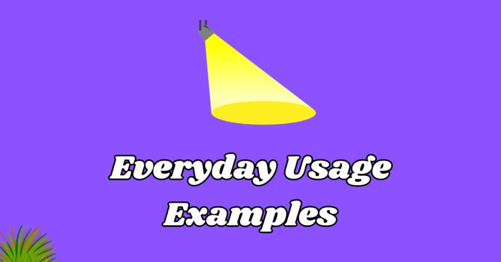Everyday Usage Examples